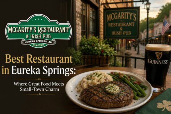 Best Restaurant in Eureka Springs: Where Great Food Meets Small-Town Charm